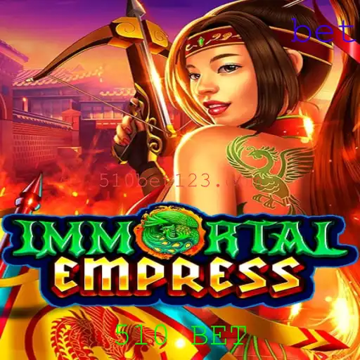 Descubra o Mundo de ImmortalEmpress: O Jogo que está Conquistando Interesses com 510 BET