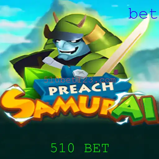 PreachSamurai: O Fascinante Mundo do Jogo de Apostas 510 BET